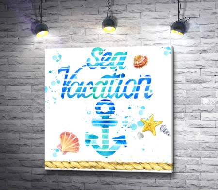 Морской якорь, ракушки и надпись "Sea Vacation"
