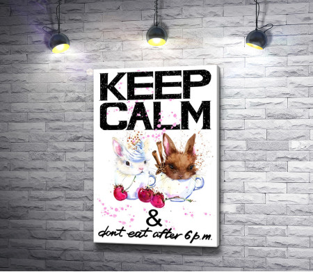 Надпись "Keep calm & don't eat after 6 p.m" с кроликами в чашках