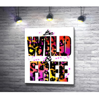 Постер "Be WILD & FREE" в леопардовой окраске