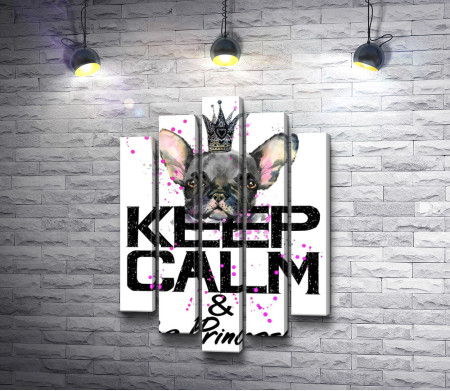 Плакат "Keep Calm and Be Princess" с французским бульдогом в короне