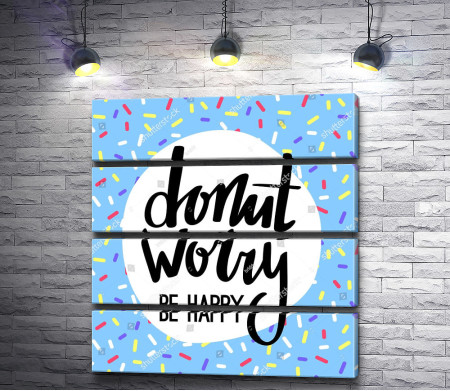 Постер "DO NOT WORRY BE HAPPY"