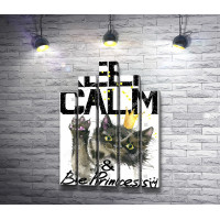 Постер "Сохраняй спокойствие и будь принцессой" с котом