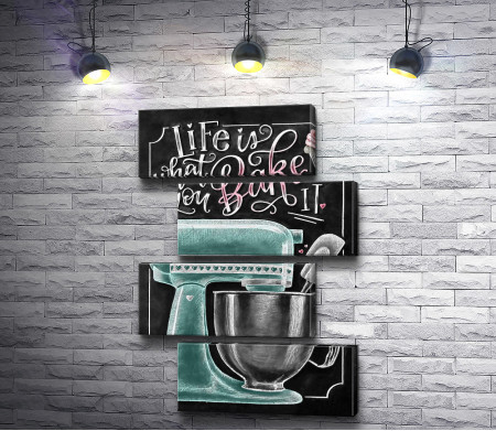 Постер "Life Is What You Bake It"