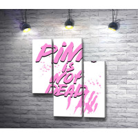 Плакат c текстом "Pink is not dead" в розовой гамме